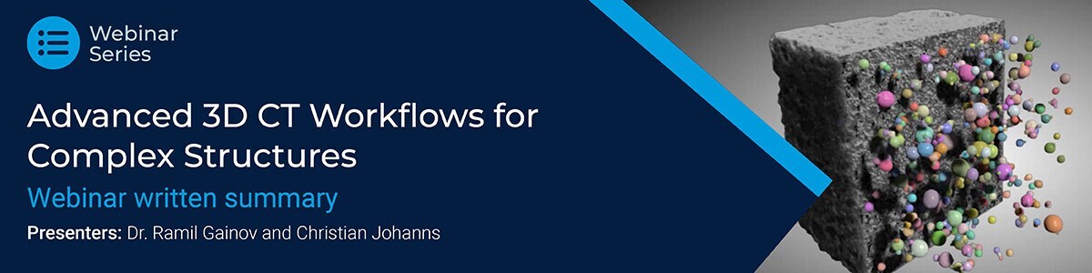 Advanced 3D CT Workflows for Complex Structures