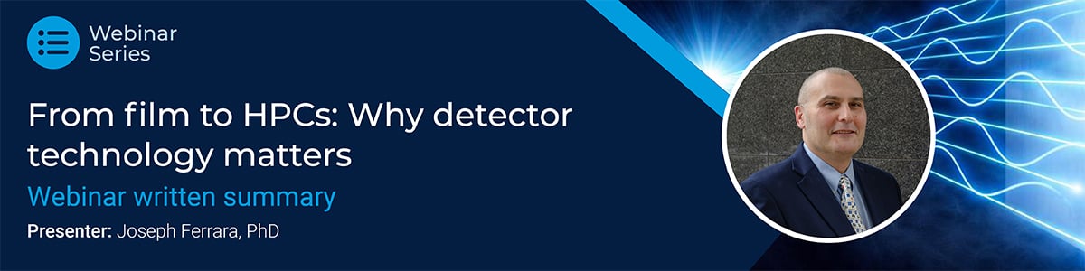 From film to HPCs- Why detector technology matters From film to HPCs- Why detector technology matters