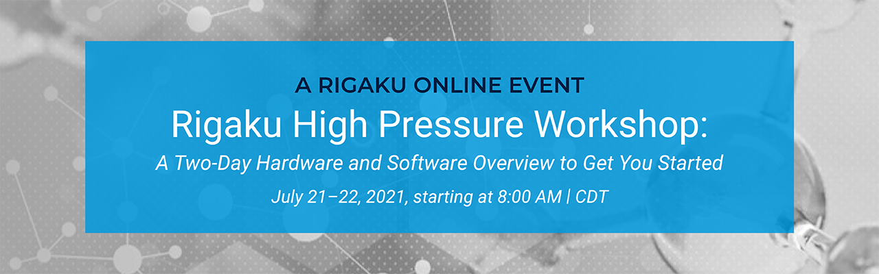 Rigaku High Pressure Workshop